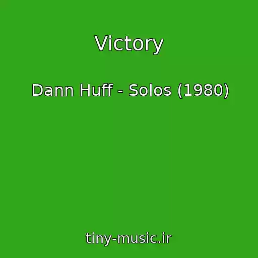 کاور آهنگ Victory از Dann Huff - Solos (1980)