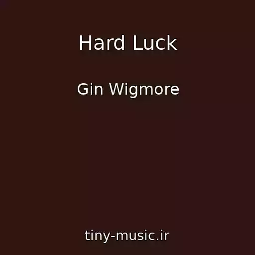 کاور آهنگ Hard Luck از Gin Wigmore
