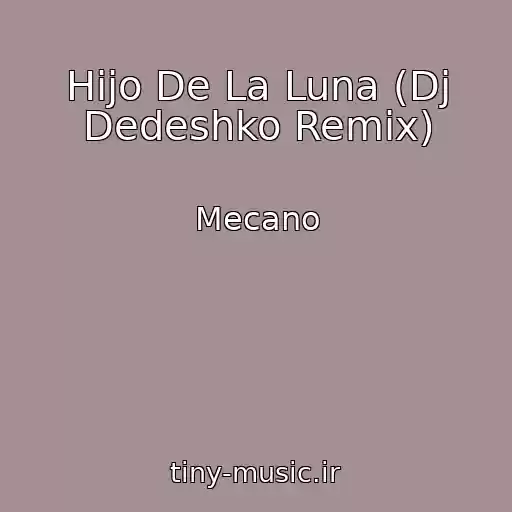 کاور آهنگ Hijo De La Luna (Dj Dedeshko Remix) از Mecano
