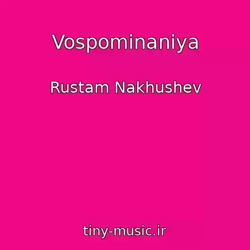 کاور آهنگ Vospominaniya از Rustam Nakhushev