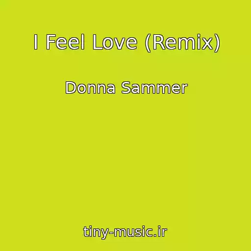 کاور آهنگ I Feel Love (Remix) از Donna Sammer