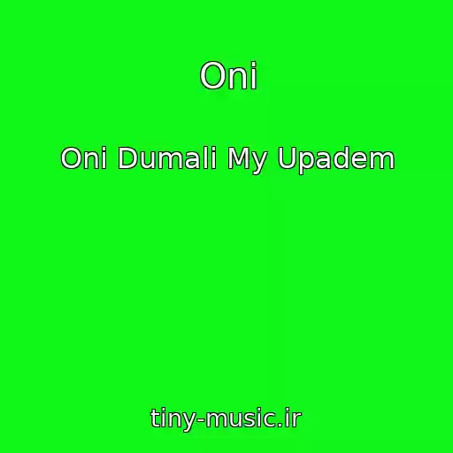 کاور آهنگ Oni از Oni Dumali My Upadem
