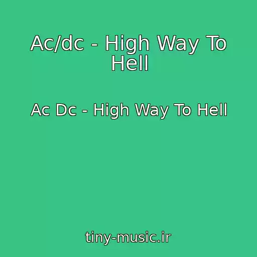 کاور آهنگ Ac/dc - High Way To Hell از Ac Dc - High Way To Hell