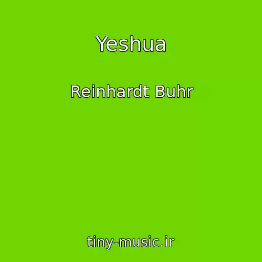 کاور آهنگ Yeshua از Reinhardt Buhr