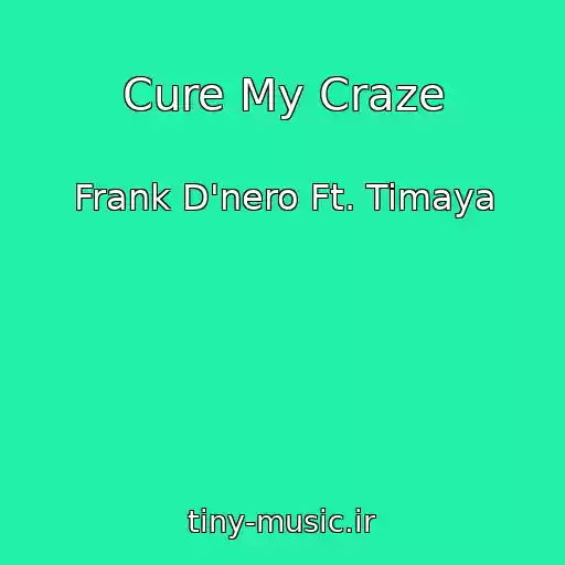 کاور آهنگ Cure My Craze از Frank D'nero Ft. Timaya