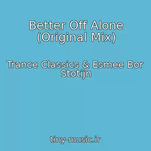 کاور آهنگ Better Off Alone (Original Mix) از Trance Classics & Esmee Bor Stotijn