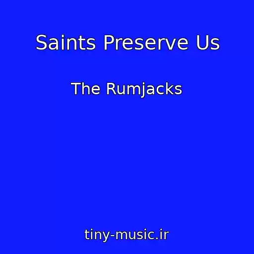 کاور آهنگ Saints Preserve Us از The Rumjacks