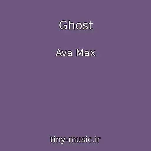 کاور آهنگ Ghost از Ava Max