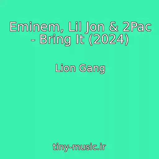 کاور آهنگ Eminem, Lil Jon & 2Pac - Bring It (2024) از Lion Gang