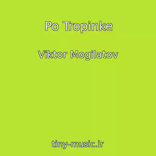کاور آهنگ Po Tropinke از Viktor Mogilatov