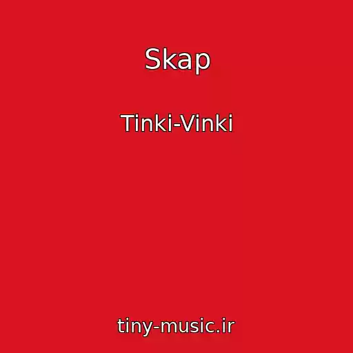 کاور آهنگ Skap از Tinki-Vinki