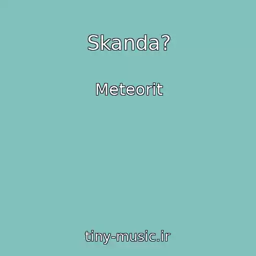 کاور آهنگ Skanda? از Meteorit