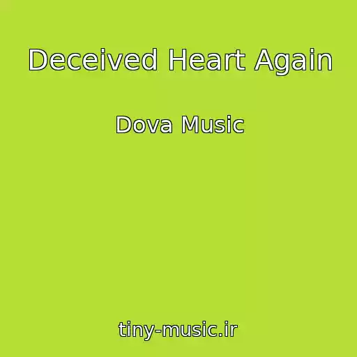 کاور آهنگ Deceived Heart Again از Dova Music