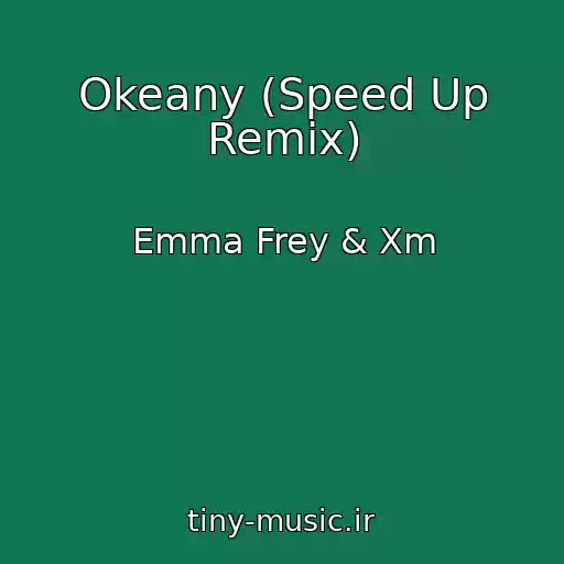 کاور آهنگ Okeany (Speed Up Remix) از Emma Frey & Xm