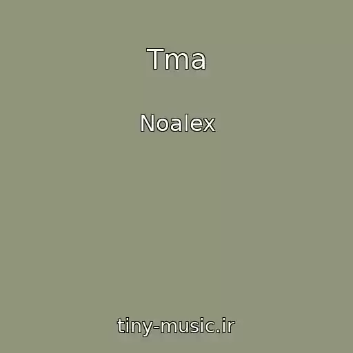 کاور آهنگ Tma از Noalex