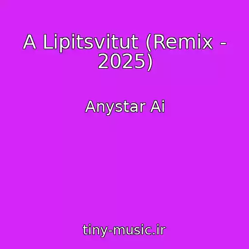 کاور آهنگ A Lipitsvіtut (Remix - 2025) از Anystar Ai