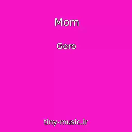 کاور آهنگ Mom از Goro