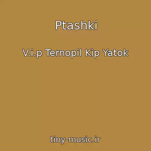 کاور آهنگ Ptashki از V.i.p Ternopіl Kіp Yatok