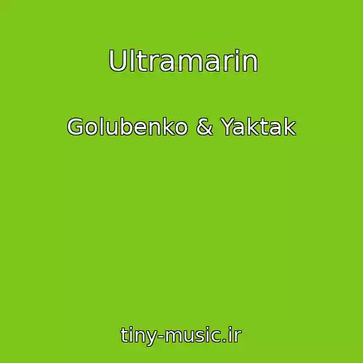 کاور آهنگ Ultramarin از Golubenko & Yaktak