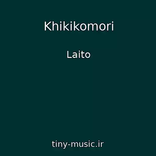 کاور آهنگ Khikikomori از Laito