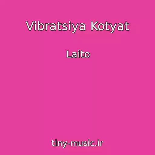 کاور آهنگ Vibratsiya Kotyat از Laito