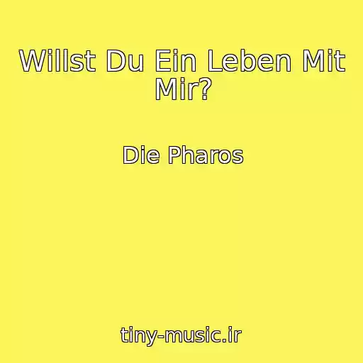 کاور آهنگ Willst Du Ein Leben Mit Mir? از Die Pharos