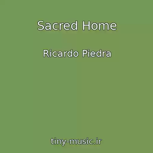 کاور آهنگ Sacred Home از Ricardo Piedra