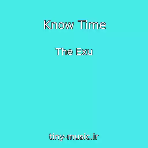 کاور آهنگ Know Time از The Exu