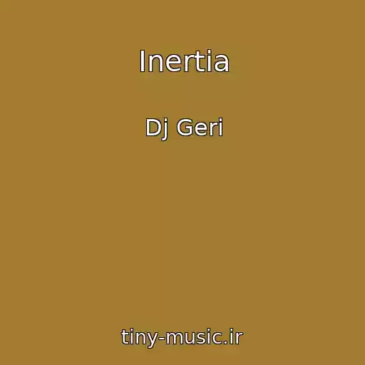 کاور آهنگ Inertia از Dj Geri