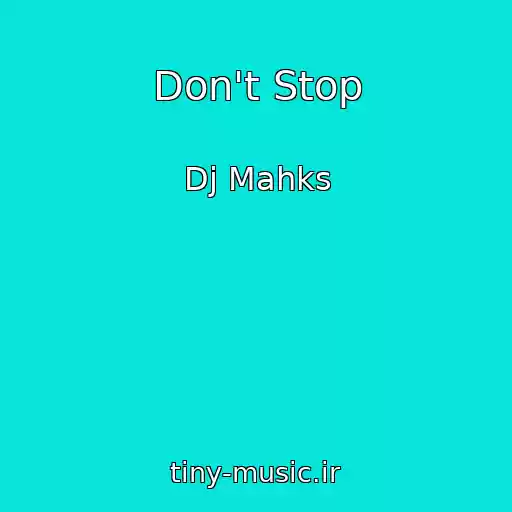 کاور آهنگ Don't Stop از Dj Mahks