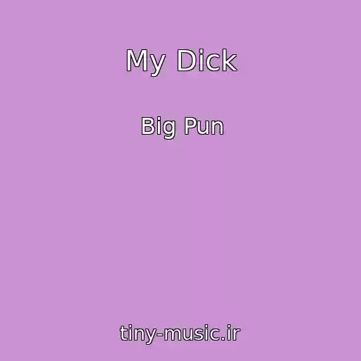 کاور آهنگ My Dick از Big Pun