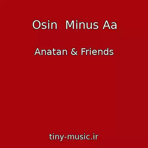 کاور آهنگ Osіn  Minus Aa از Anatan & Friends