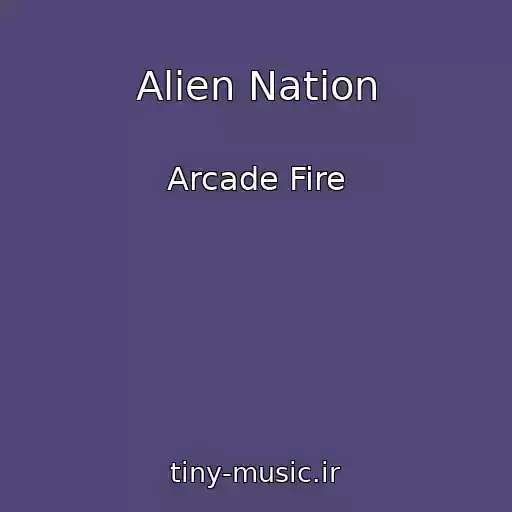 کاور آهنگ Alien Nation از Arcade Fire