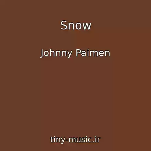 کاور آهنگ Snow از Johnny Paimen