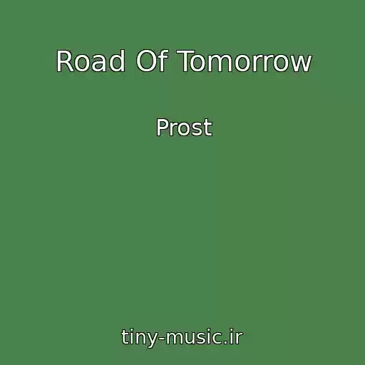 کاور آهنگ Road Of Tomorrow از Prost
