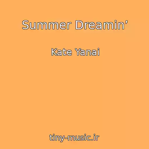 کاور آهنگ Summer Dreamin’ از Kate Yanai