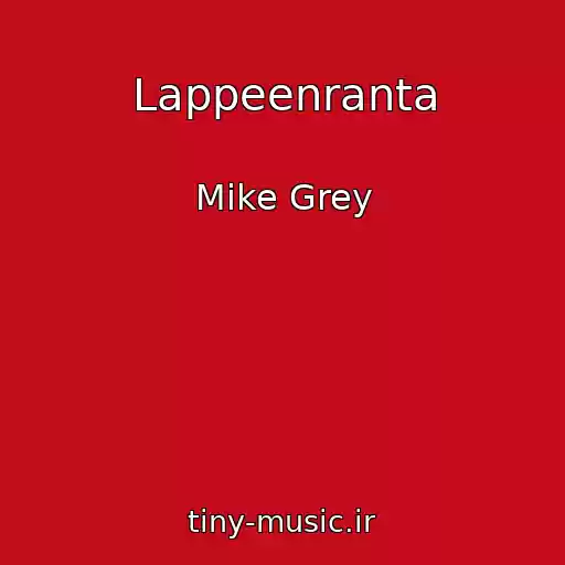 کاور آهنگ Lappeenranta از Mike Grey