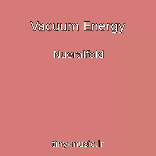 کاور آهنگ Vacuum Energy از Nueralfold