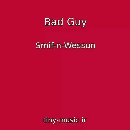 کاور آهنگ Bad Guy از Smif-n-Wessun