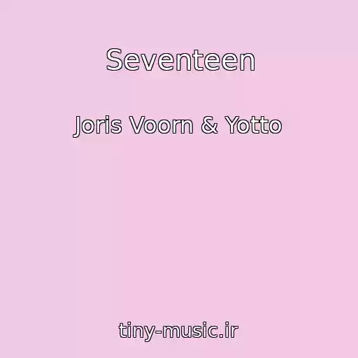 کاور آهنگ Seventeen از Joris Voorn & Yotto