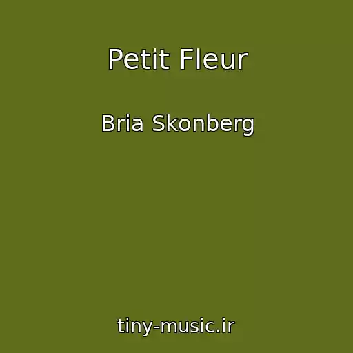 کاور آهنگ Petit Fleur از Bria Skonberg