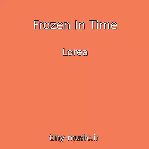 کاور آهنگ Frozen In Time از Lorea