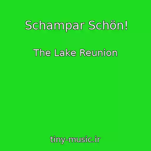 کاور آهنگ Schampar Schön! از The Lake Reunion