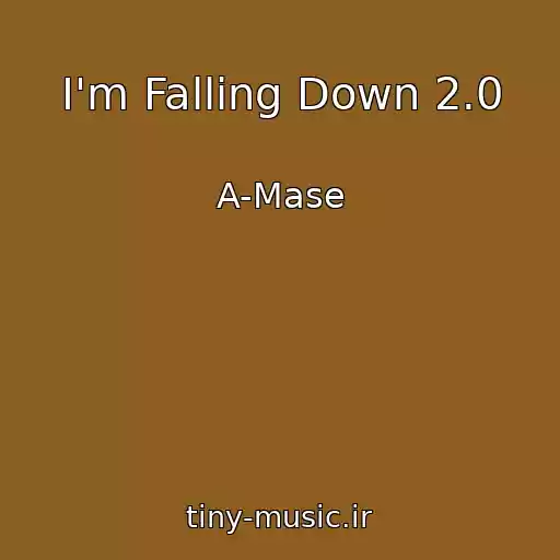 کاور آهنگ I'm Falling Down 2.0 از A-Mase