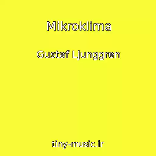 کاور آهنگ Mikroklima از Gustaf Ljunggren