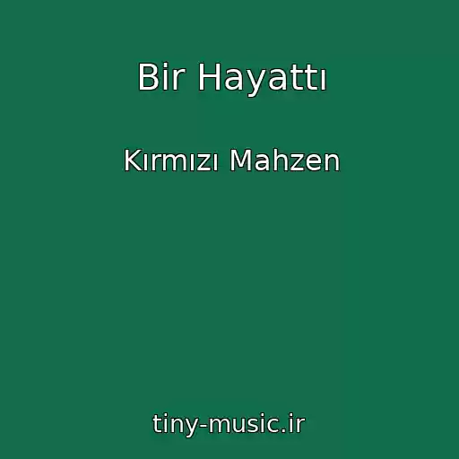 کاور آهنگ Bir Hayattı از Kırmızı Mahzen