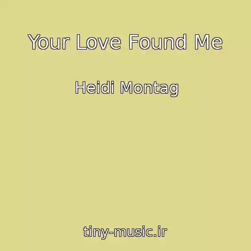کاور آهنگ Your Love Found Me از Heidi Montag