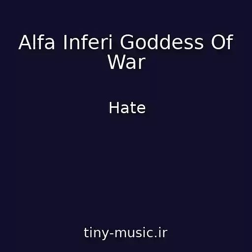 کاور آهنگ Alfa Inferi Goddess Of War از Hate