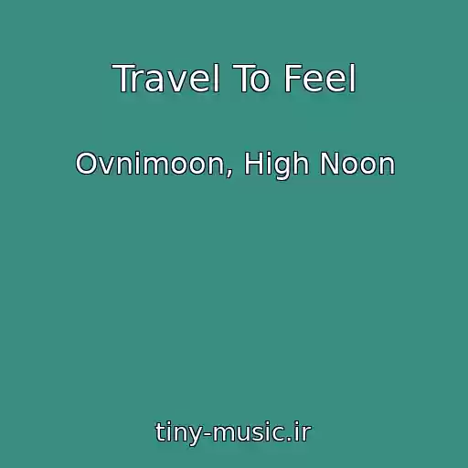 کاور آهنگ Travel To Feel از Ovnimoon, High Noon