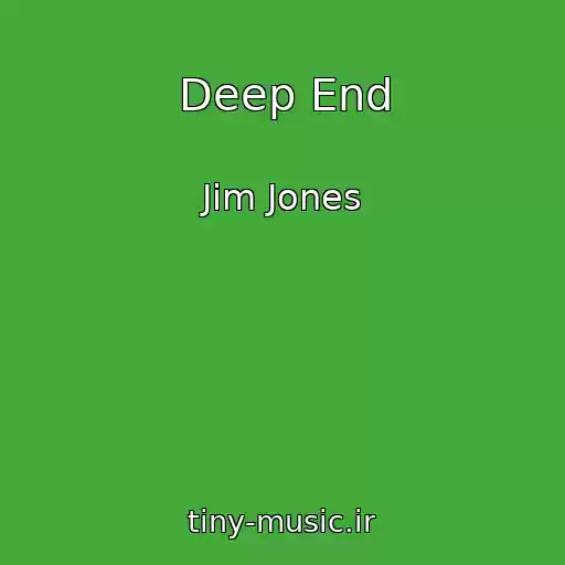 کاور آهنگ Deep End از Jim Jones
